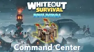 Whiteout Survival: Maximize Victory with Command Center guide