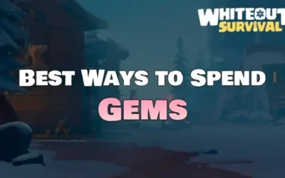 Whiteout Survival: Best Ways to Spend Gems Wisely