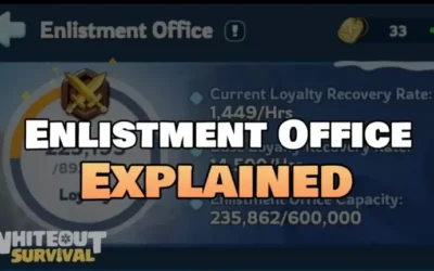 Whiteout Survival: Enlistment Office & Loyalty Guide