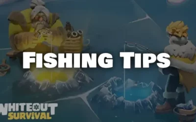 Whiteout Survival: Fishing Tips & Tournament Guide