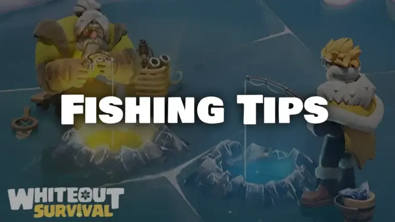 Whiteout Survival: Fishing Tips & Tournament Guide