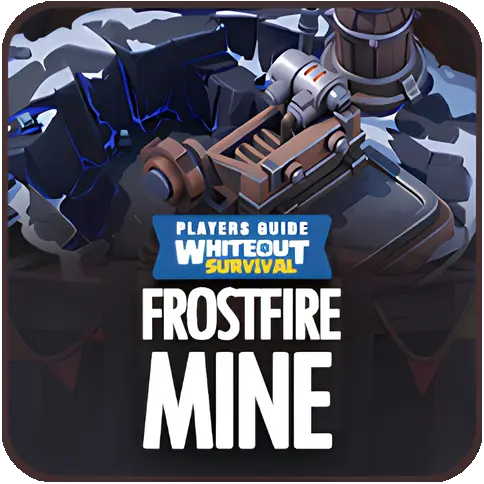 Whiteout Survival: Frostfire Mine Guide & Strategy