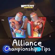 Whiteout Survival: Alliance Championship Guide & Tips