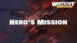 Whiteout Survival: Hero’s Mission Event Guide