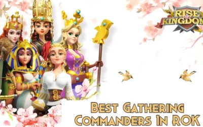Rise of Kingdoms: Best Gathering Commanders & Guide