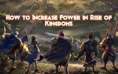 Rise of Kingdoms: Level Up Fast with Power Boosting Tips