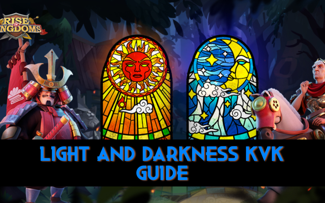 Rise of Kingdoms: Light & Darkness KvK Domination Guide