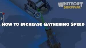 Whiteout Survival Max Gathering Speed Tips & Tricks