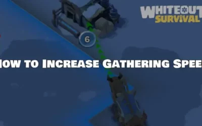Whiteout Survival: Max Gathering Speed – Tips & Tricks