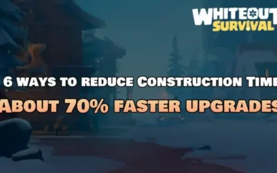 Whiteout Survival: Reduce Construction Time – Fast Upgrades