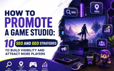 How to Promote a Game Studio: 10 SEO and GEO Strategies to Build Visibility and Attract More Players